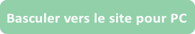 Basculer vers le site pour PC
